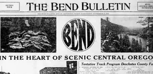A newspaper section front headed THE BEND BULLETIN, with a circular BEND device between a photograph of a catch of fish and a photograph of a lake, above the line “IN THE HEART OF SCENIC CENTRAL OREGON”.
