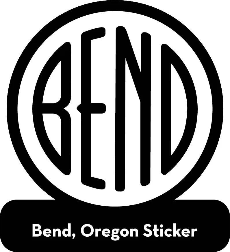 A black-and-white circular Bend sticker with tall narrow letters and a Bend, Oregon Sticker label below.