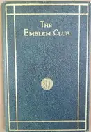 A blue cloth book cover with a gold border, the title The Emblem Club, and a small gold Bend emblem.