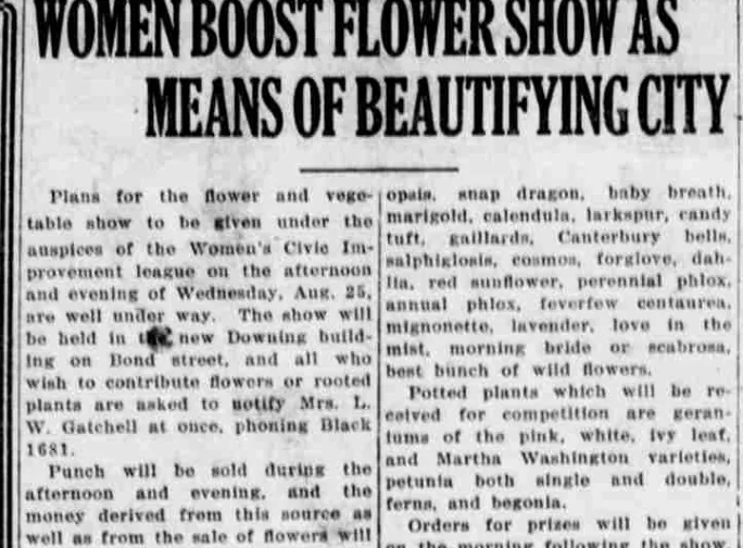 A newspaper article headed “Women Boost Flower Show as Means of Beautifying City”, announcing the August 25 show in the new Downing building on Bond street.