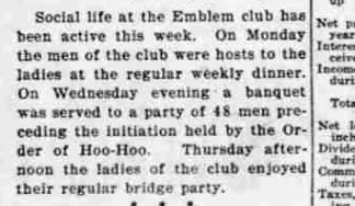 A short newspaper item summarising a week at the Emblem club: a Monday dinner, a Wednesday banquet for 48 men before a Hoo-Hoo initiation, and the ladies' Thursday bridge party.