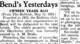 A newspaper column headed Bend’s Yesterdays, Fifteen Years Ago, reprinting a May 1924 report that the Emblem club will be disbanded.