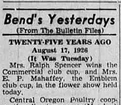 A newspaper retrospective column headed “Bend's Yesterdays — Twenty-five years ago, August 17, 1926 (It Was Tuesday)”, reporting that Mrs. E. P. Mahaffey won the Emblem club cup at that day's flower show.