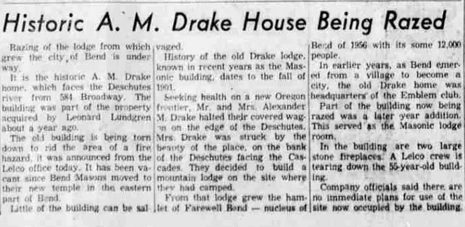 A newspaper story headed with the historic A. M. Drake home, reporting that the lodge from which Bend grew is being razed, that little can be salvaged, and that in earlier years it was headquarters of the Emblem club.